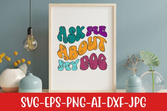 Ask Me About My Dog Retro SVG