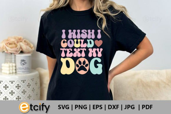 I Wish I Could Text My Dog Retro SVG