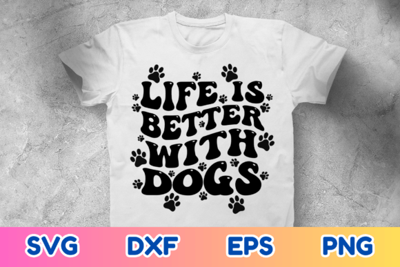 Life is Better with Dogs SVG – Dog Lover Review